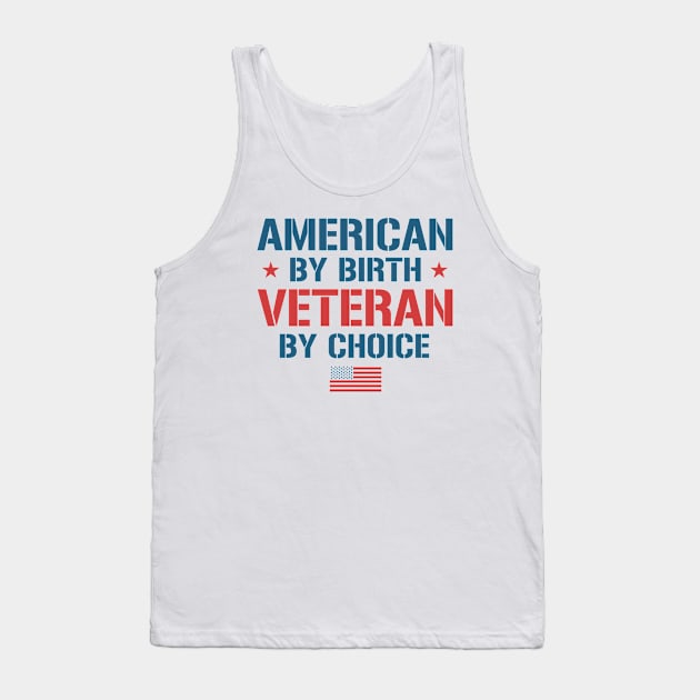 American By Birth, Veteran By Choice Tank Top by Distant War